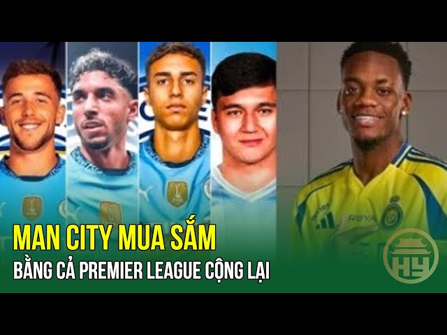 Man City mua sắm bằng cả Premier League cộng lại