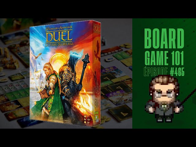 Board Game 101 (EP465) DUEL POUR LA TERRE DU MILIEU - Règles et critique