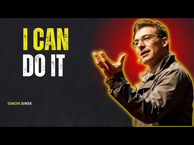 "YOU CAN DO IT: FROM DOUBT TO DETERMINATION" - SIMON SINEK MOTIVATIONAL SPEECH