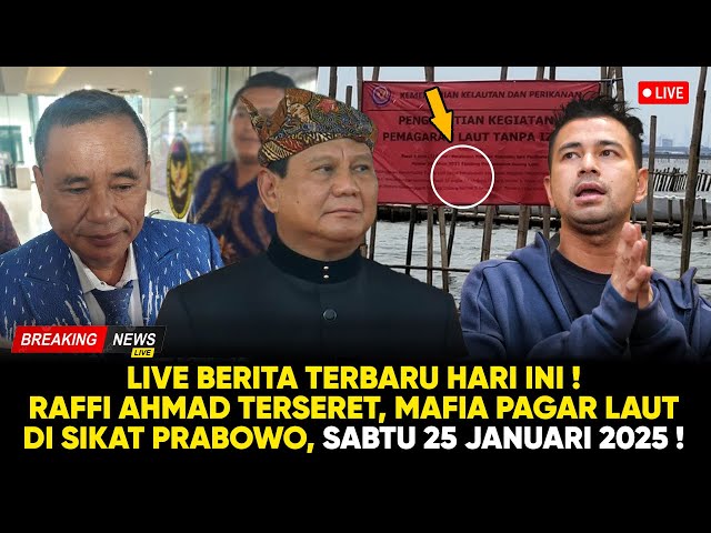 RAFFI AHMAD TERSERET KASUS PAGAR LAUT TENGERANG, HOTMAN PARIS ANGKAT SUARA, PRABOWO MARAH BESAR