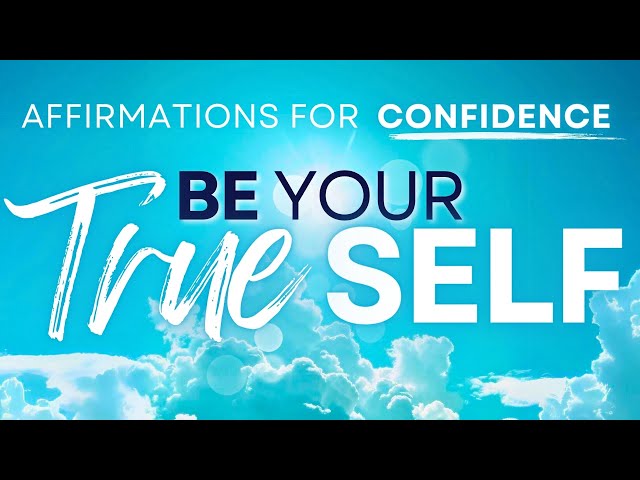 Self Esteem & Confidence Affirmations to Be Your True Self 🫶