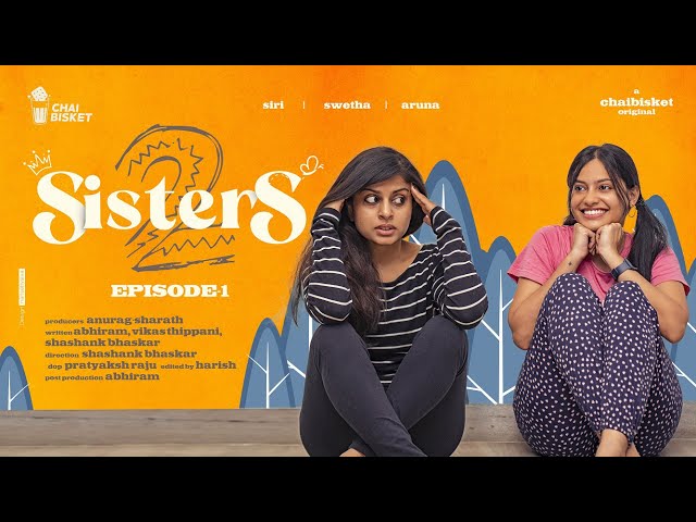 SISTERS Season 2 | Episode 1 | Girl Formula | Chai Bisket