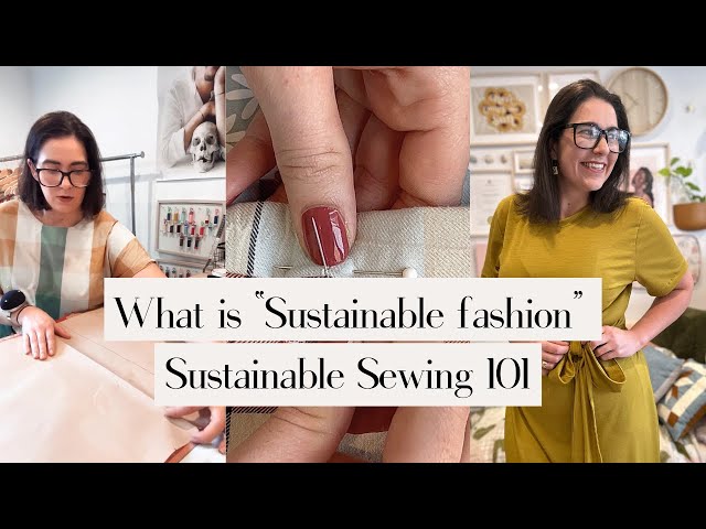 Sustainable Sewing 101: How to Sew Mindfully for a Greener Wardrobe