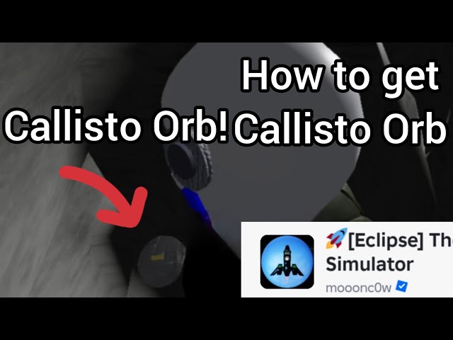 How to get the Callisto Orb in Space Simulator | Gaming Tutorials Ep 1