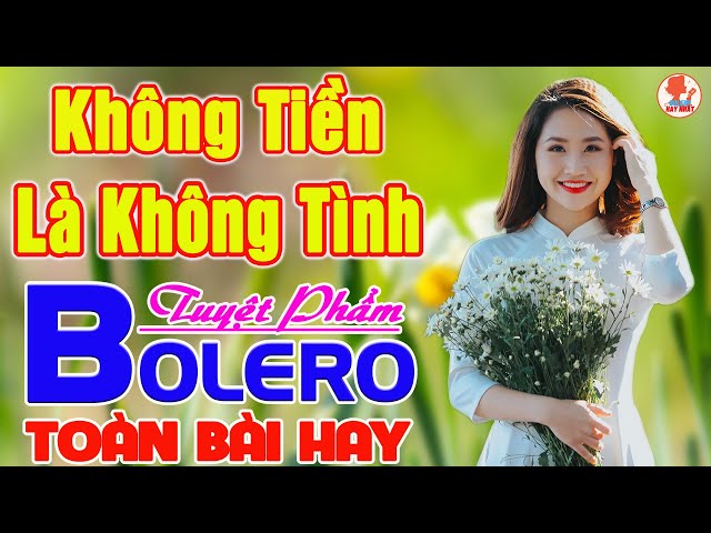 ✔️KHÔNG TIỀN LÀ KHÔNG TÌNH ➤ MAI TIẾM ĐẠT ➤ Giọng Ca Bolero Hay Nhất NGỌT LỊM TIM Đắm Say Bao Thế Hệ