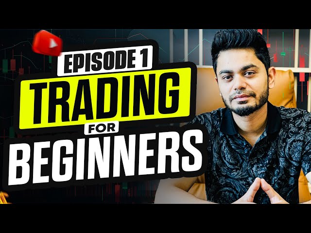 HOW TO START TRADING? || BEGINNERS TRADING COURSE || EP 1