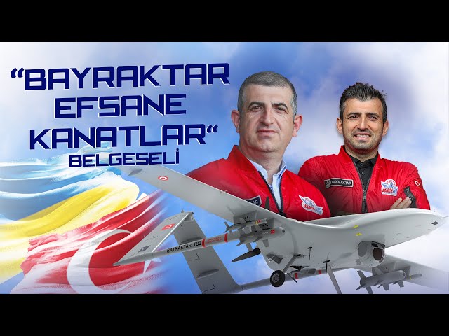 BAYRAKTAR WINGS OF LEGEND DOCUMENTARY