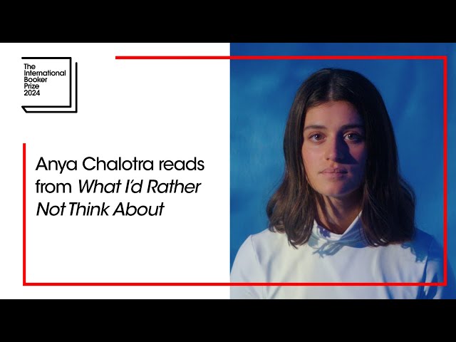 Anya Chalotra reads from 'What I’d Rather Not Think About' | The Booker Prize