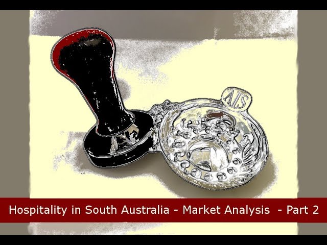 Hospitality in South Australia - Market Analysis Part 2 Solutions