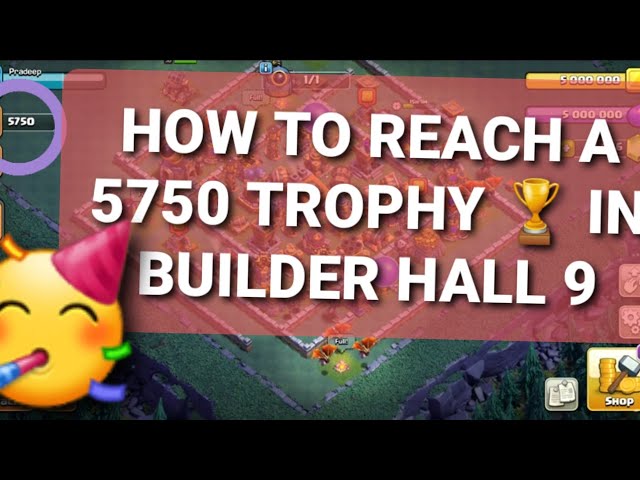 HOW TO PUSH TROPHIES TO 5750🏆 IN BUILDER HALL 9!