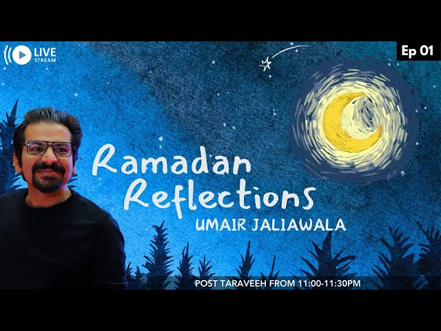 Ramadan Reflections | Umair Jaliawala | Ep 01 - Have Faith