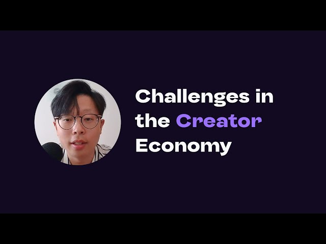 Two Major Challenges of Creator Economy Companies