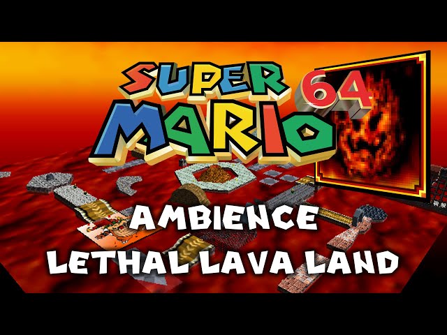 Super Mario 64 • Ambience Lethal Lava Land  • 4K