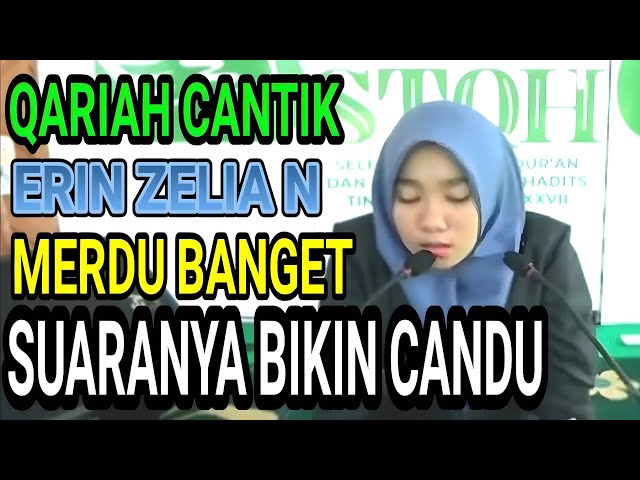 Suara Merdu Erin Zelia Nawawi Qariah Cantik dari Sumatera Utara saat tilawah Al Quran menyejukanhati