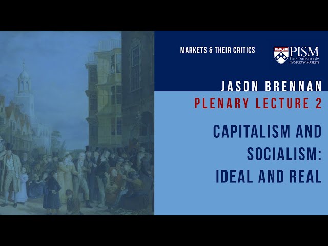 W2 PL2 | Capitalism and Socialism: Ideal and Real | Jason Brennan