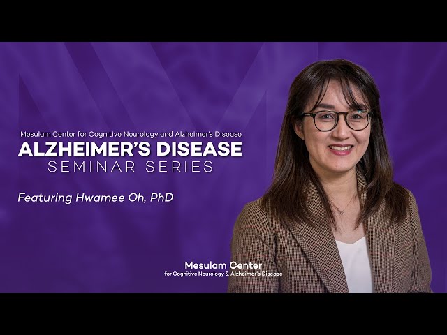 Alzheimer's Disease Seminar Series - Adam Brickman, Hwamee Oh, PhD