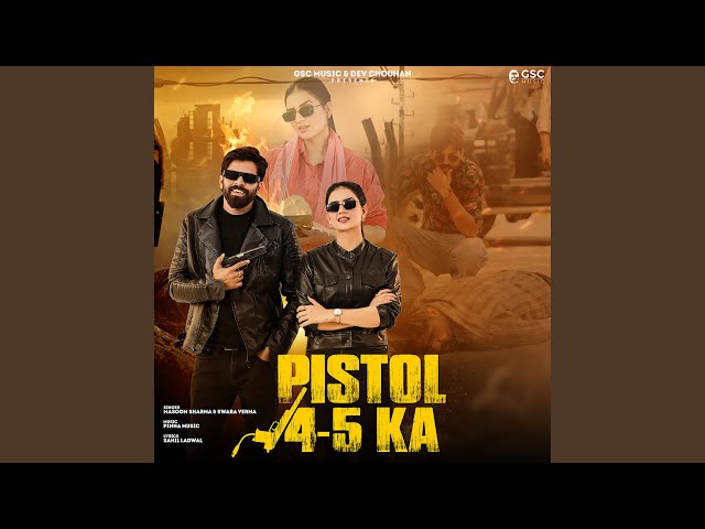 4 5 Pistol (feat. Masoom Sharma, Dev Chouhan, Shivani Yadav)