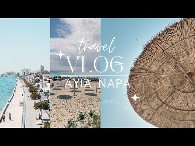 WEEKEND IN AYIA NAPA (CYPRUS) | TRAVEL VLOG | eating & exploring