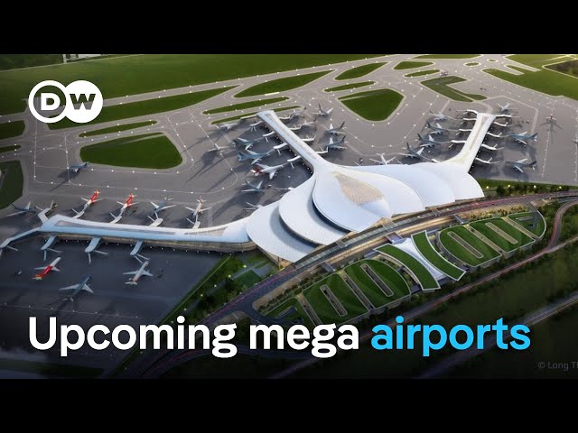 The 5 biggest airports in the making | DW News