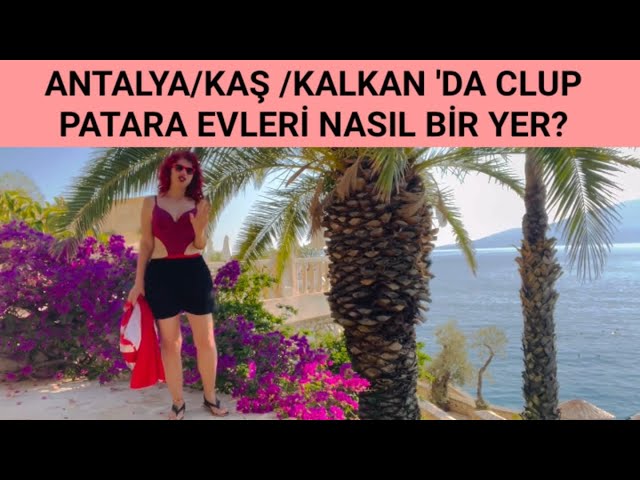 ANTALYA /KAŞ /KALKAN ‘DA CLUP PATARA EVLERİ NASIL BİR YER ? ( VLOG )