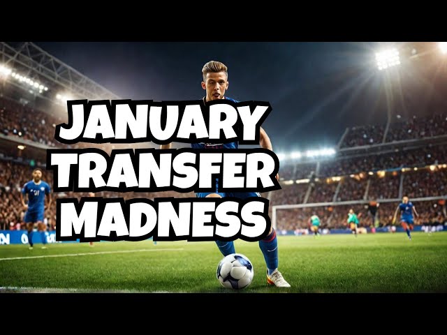 The Premier League's Most Absurd January Transfer Rumours