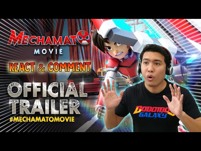 REACT & COMMENT - MECHAMATO MOVIE - Official Trailer 2021 - Boboiboy's Father - Mechanizing 2021!