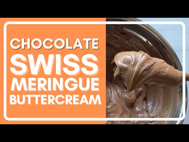 How To Make Delicious Chocolate Swiss Meringue Buttercream