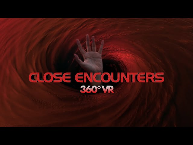 Close Encounters 360° VR Chapter One - The Cabin In The Woods