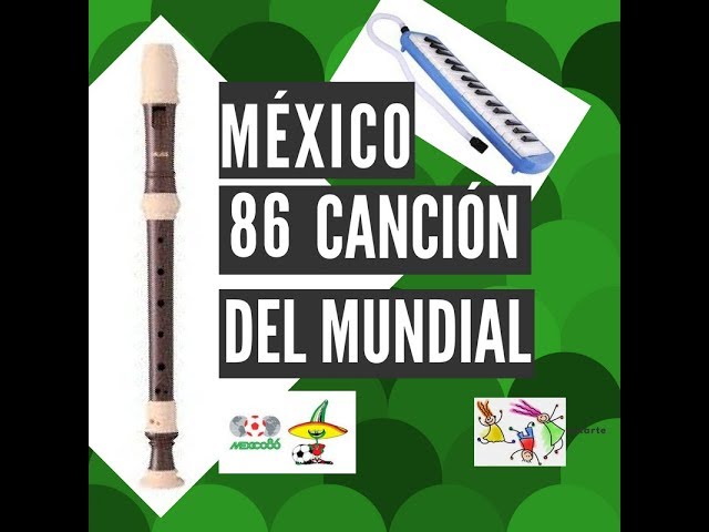 NOTAS DE FLAUTA MÉXICO 86 para melódica 🎶🎶🎶 MÉXICO 86 PARA FLAUTA