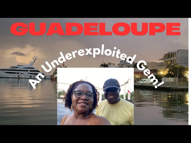 Discover Guadeloupe:  An Underexploited GEM!