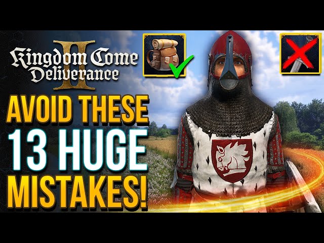 13 Huge Mistakes Holding You Back in Kingdom Come Deliverance 2