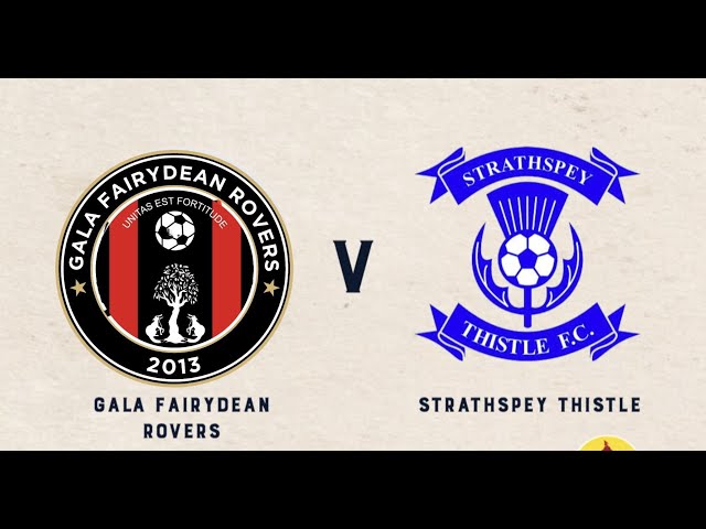 Gala Fairydean Rovers v Strathspey Thistle