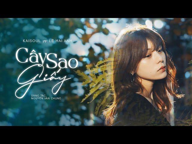 Cây Sao Giấy ( Rap Love Version ) - KAISOUL x LÊ MAI ANH x NGUYỄN VĂN CHUNG | Lyrics Video