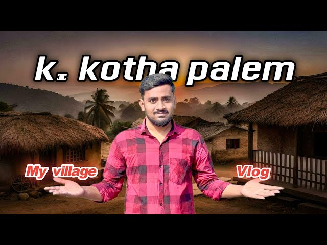 k kotha palem village vlog