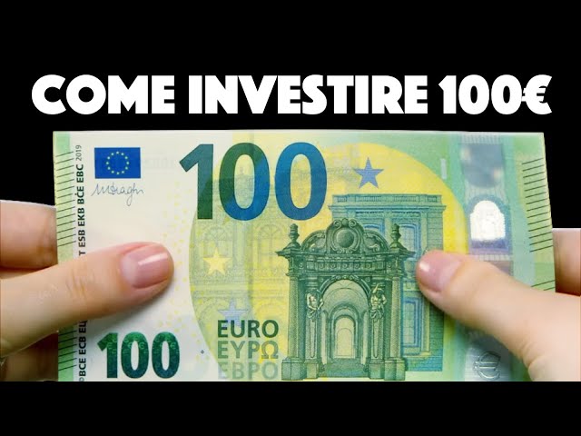 Come Investire 100€? le migliori possibilità del 2020!