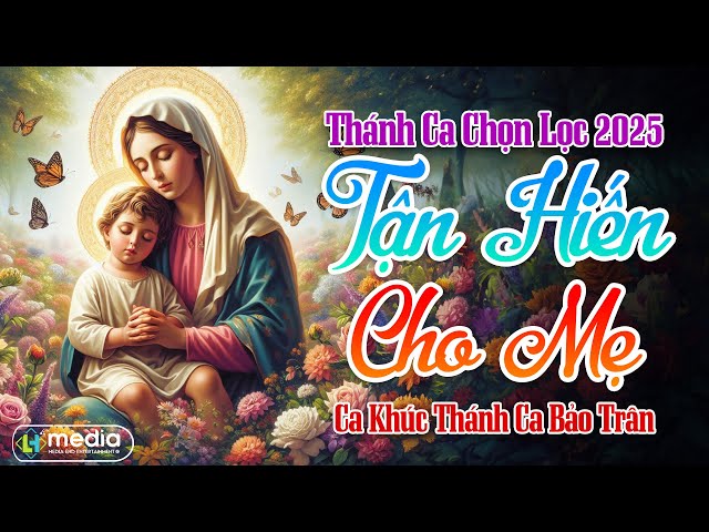 Bảo Trân - Tận Hiến Cho Mẹ | Tuyển Chọn Ca Khúc Thánh Ca 2025 Bảo Trân Hay Nhất