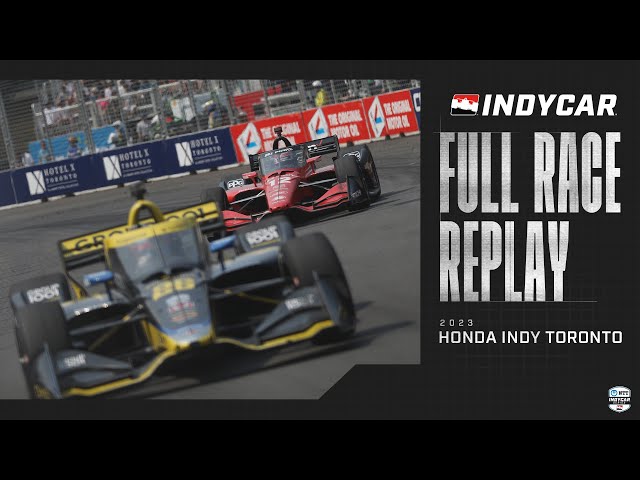 2023 Honda Indy Toronto from Streets of Toronto | INDYCAR SERIES Full Race Replay