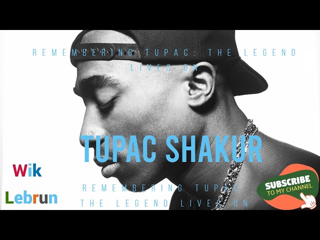 Remembering Tupac: The Legend Lives On