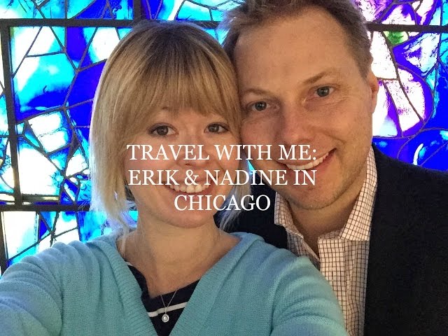 Travel With Me: Erik and Nadine in Chicago