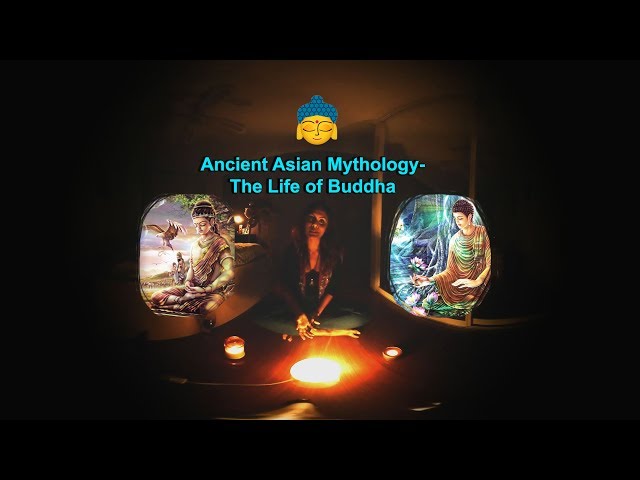 Ancient Myths Reborn. Episode 4 The Life and the Story of Buddha.