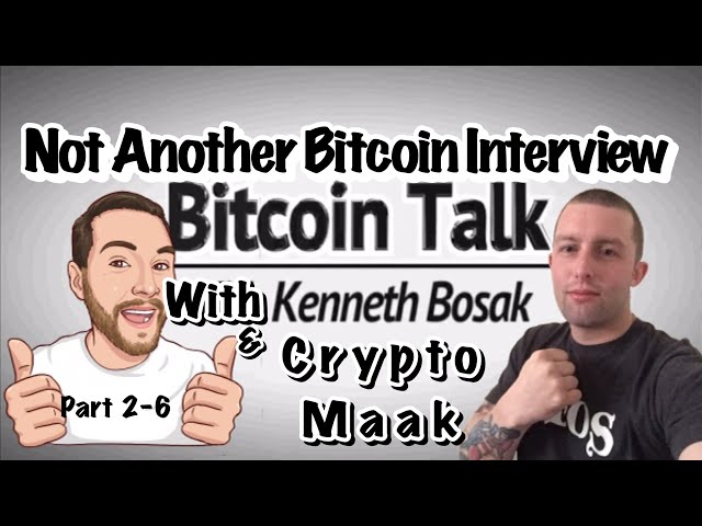 Not Another Bitcoin Interview With - Crypto Maak (PART 2-6)