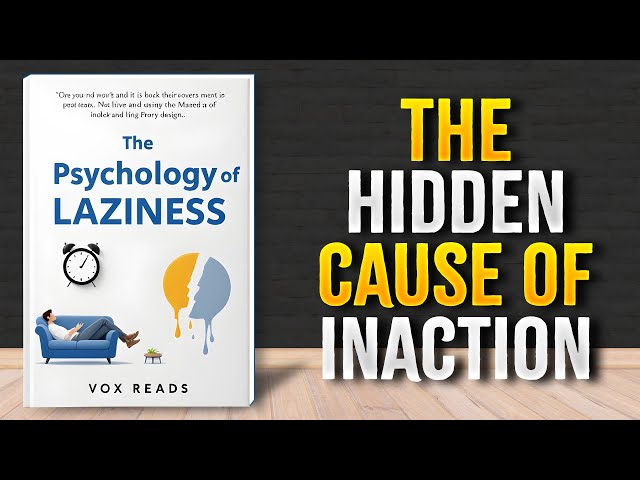 The Psychology of Laziness: Decoding Laziness and Boosting Productivity (Audiobook)