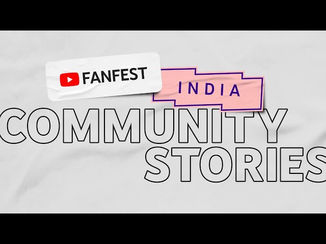 Community Stories (Presented by Technical Guruji) | YouTube FanFest India 2020