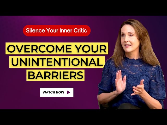 Silence Your Inner Critic: Overcoming Barriers of Goals & Expectations