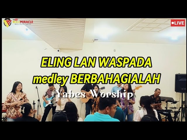 ELING LAN WASPADA-BERBAHAGIALAH | Yabes Worship