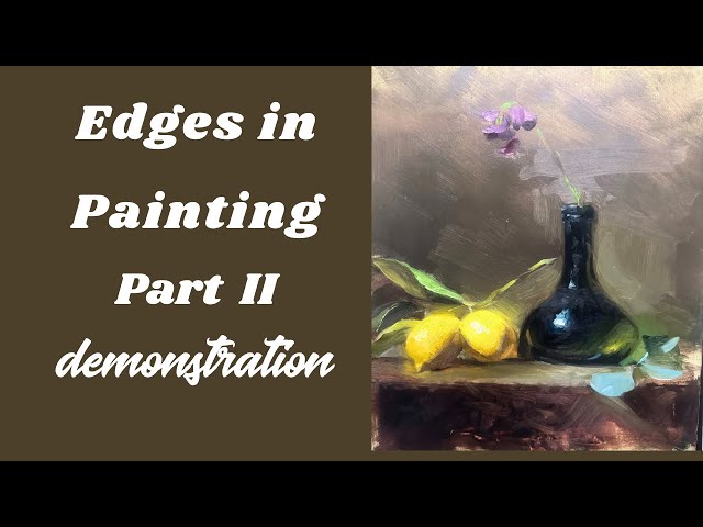 Edges in Painting, Part II, Painting Demo