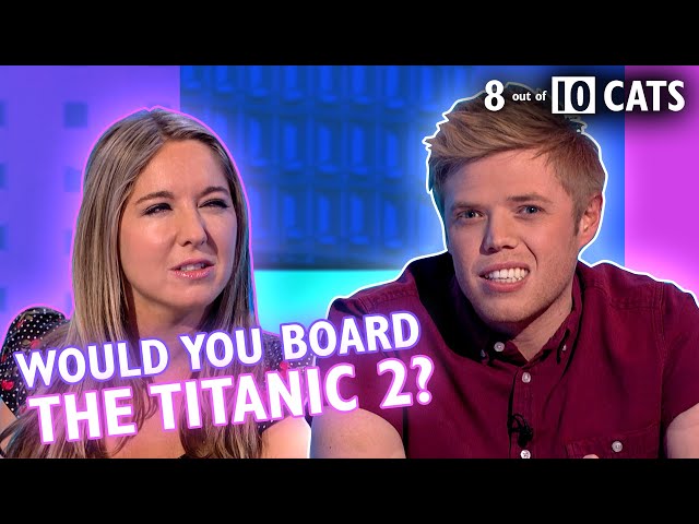 Would You Travel on the Titanic 2? | 8 Out of 10 Cats | S15 EP7 | Full Episode