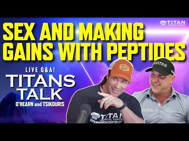 Sex Good for Gains? Hormones and much more!| Titans Talk with Mike O'Hearn & John Tsikouris