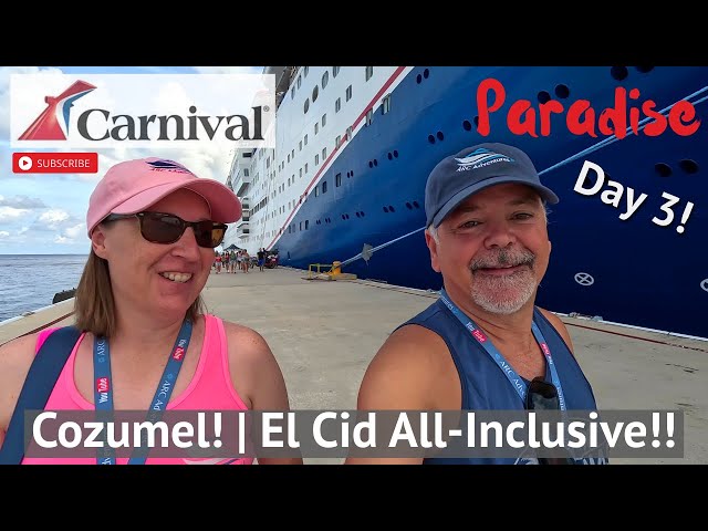 Carnival Paradise Day-3 Cozumel! | El-Cid All-Inclusive! | Snack Bar Mandy!