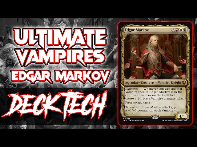 Edgar Markov | Powerful Vampires! Commander Deck Tech